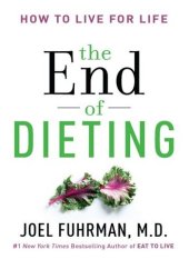 book The End of Dieting: How to Live for Life