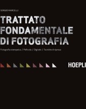 book Trattato fondamentale di fotografia. Fotografia stenopeica. Pellicola. Digitale. Tecniche di ripresa