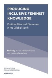 book Producing Inclusive Feminist Knowledge: Positionalities and Discourses in the Global South