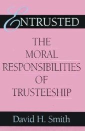 book Entrusted: The Moral Responsibilities of Trusteeship