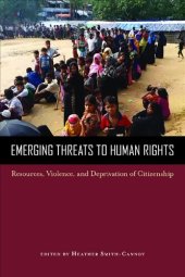 book Emerging Threats to Human Rights: Resources, Violence, and Deprivation of Citizenship