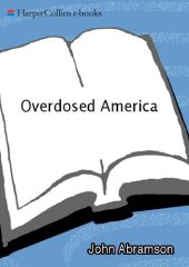 book Overdosed America; The broken promise of American medicine