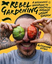 book Rebel Gardening: A beginner’s handbook to organic urban gardening