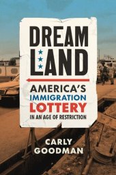 book Dreamland: America's Immigration Lottery in an Age of Restriction