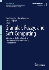 book Granular, Fuzzy, and Soft Computing. A Volume in the Encyclopedia of Complexity and Systems Science, Second Edition