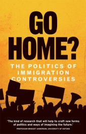 book Go home?: The politics of immigration controversies