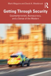 book Getting Through Security: Counterterrorism, Bureaucracy, and a Sense of the Modern