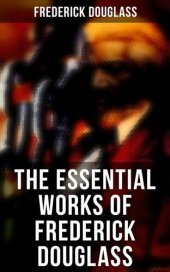 book The Essential Works of Frederick Douglass