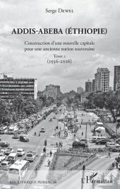 book Addis-Abeba (Éthiopie): Construction d'une nouvelle capitale pour une ancienne nation souveraine, Tome 2 (1936–2016)