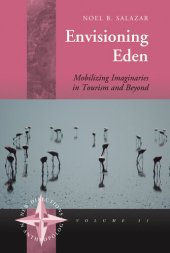 book Envisioning Eden: Mobilizing Imaginaries in Tourism and Beyond