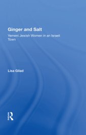 book Ginger And Salt: Yemeni Jewish Women In An Israeli Town