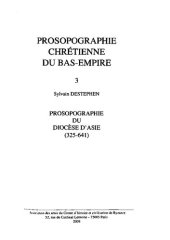 book Prosopographie chrétienne du Bas-Empire: Tome 3, Diocèse d'Asie (325-641)