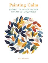 book Painting Calm: Connect to nature through the art of watercolour