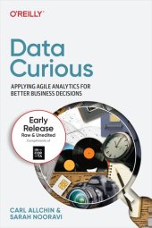 book Data Curious Applying Agile Analytics for Better Business Decisions (2nd Early Release)