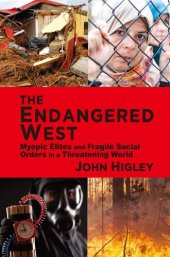 book The Endangered West: Myopic Elites and Fragile Social Orders in a Threatening World