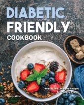 book Diabetic Friendly Cookbook: Healthy and Delicious Recipes for Diabetic People