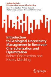 book Introduction to Geological Uncertainty Management in Reservoir Characterization and Optimization: Robust Optimization and History Matching