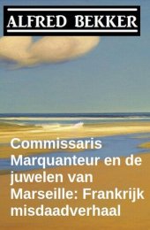 book Commissaris Marquanteur en de juwelen van Marseille: Frankrijk misdaadverhaal