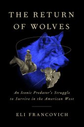 book The Return of Wolves: An Iconic Predator’s Struggle to Survive in the American West