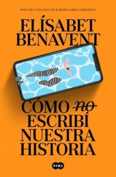 book Cómo (no) escribí nuestra historia