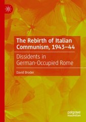 book The Rebirth of Italian Communism, 1943–44: Dissidents in German-Occupied Rome