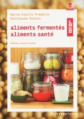 book Aliments fermentés, aliments santé : Méthodes, conseils et recettes