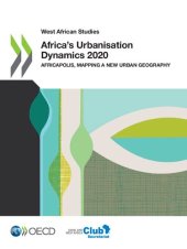 book West African Studies Africa's Urbanisation Dynamics 2020 Africapolis, Mapping a New Urban Geography