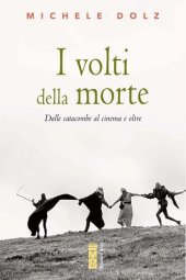 book I volti della morte. Dalle catacombe al cinema e oltre