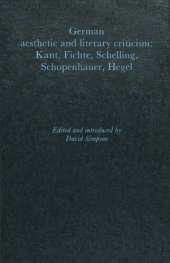 book German Aesthetic and Literary Criticism: Kant, Fichte, Schelling, Schopenhauer, Hegel