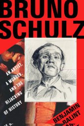 book Bruno Schulz: An Artist, a Murder, and the Hijacking of History