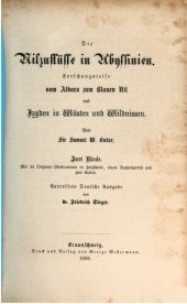 book Die Nilzuflüsse in Abyssinien : Forschungsreise vom Atbara zum Blauen Nil und Jagden in Wüsten und Wildnissen