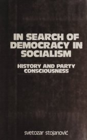 book In Search of Democracy in Socialism: History and Party Consciousness