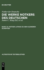 book Die Werke Notkers des Deutschen. Bd. 7A. Notker latinus zu den kleineren Schriften