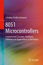 book 8051 Microcontrollers: Fundamental Concepts, Hardware, Software and Applications in Electronics