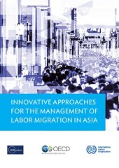 book Innovative Approaches for the Management of Labor Migration in Asia