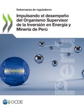 book Gobernanza de reguladores Impulsando el desempeño del Organismo Supervisor de la Inversión en Energía y Minería de Perú