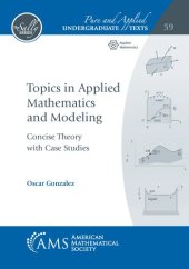 book Topics in Applied Mathematics and Modeling. Concise Theory with Case Studies