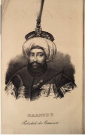 book Mahmud II., Padischah der Osmanen; sein Leben, seine Regierung und seine Reformen, nebst Blicken auf die nächste Gegenwart und die Zukunft  des türkischen Reichs