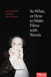 book So What, or How to Make Films with Words