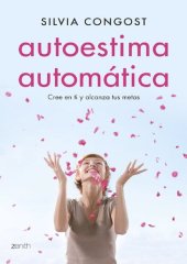 book Autoestima automática. Cree en ti y alcanza tus metas