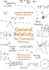 book General Relativity. The Theoretical Minimum