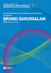 book Global Forum on Transparency and Exchange of Information for Tax Purposes: Brunei Darussalam 2020 (Second Round) Peer Review Report on the Exchange of Information on Request