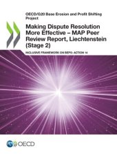 book OECD/G20 Base Erosion and Profit Shifting Project Making Dispute Resolution More Effective - MAP Peer Review Report, Liechtenstein (Stage 2) Inclusive Framework on BEPS: Action 14