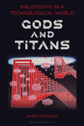 book Philosophy in a Technological World: Gods and Titans