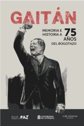 book Gaitán. Memoria e historia a 75 años del Bogotazo