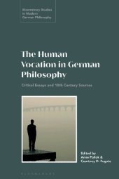 book The Human Vocation in German Philosophy: Critical Essays and 18th Century Sources