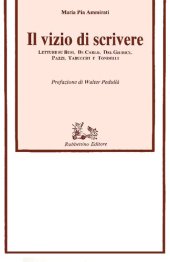 book Il vizio di scrivere. Letture su Busi, De Carlo, Del Giudice, Pazzi, Tabucchi e Tondelli