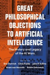 book Great Philosophical Objections to Artificial Intelligence: The History and Legacy of the AI Wars