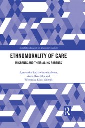 book Ethnomorality of Care: Migrants and Their Aging Parents