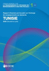 book Forum Mondial Sur la Transparence et l'échange de Renseignements à des Fins Fiscales : Tunisie 2020 (Deuxième Cycle) Rapport d'examen Par les Pairs Sur l'échange de Renseignements Sur Demande